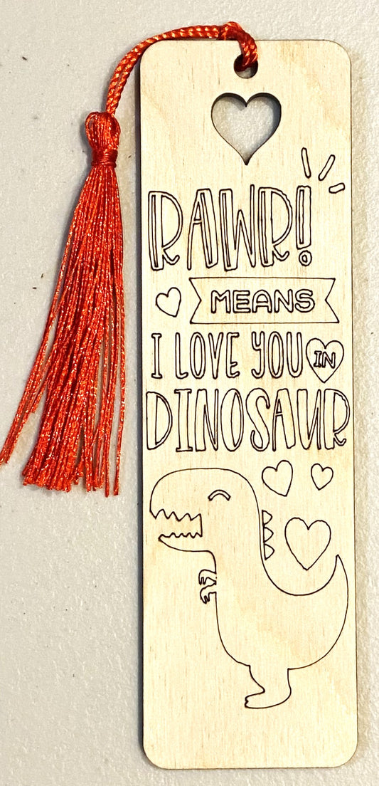 Wood Bookmark - Rawr Means I Love You - B095