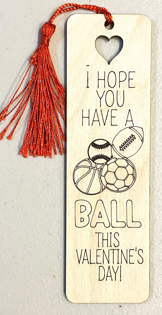 Wood Bookmark - I Hope You Have A Ball - B100