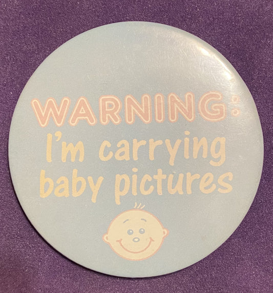 Walmart Button - 3" x 3" - Warning Im Carrying Baby Pictures - W034