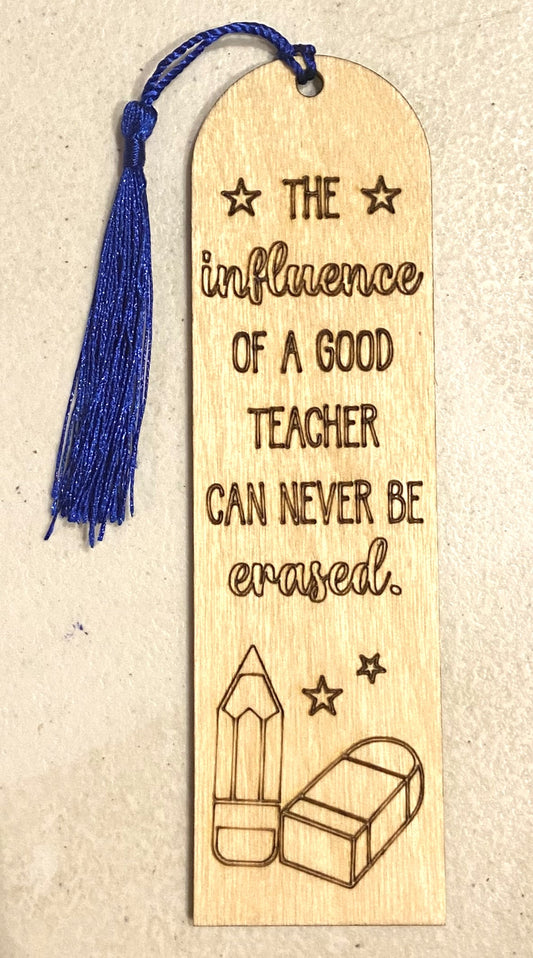 Wood Bookmark - Teacher - The Influence of a Good Teacher