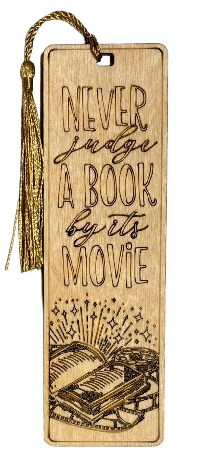 Wood Bookmark - Never Judge A Book By It's Movie - Gold Tassel