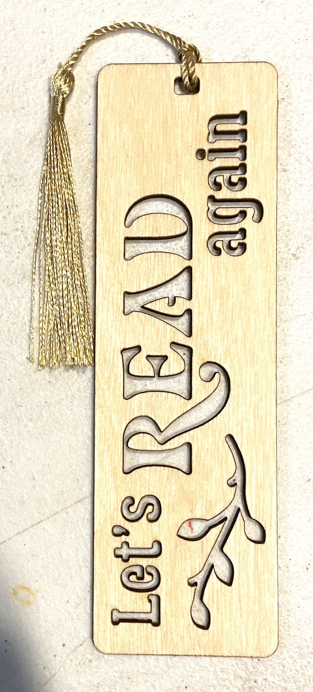 Wood Bookmark - Let's Read Again - Gold Tassel