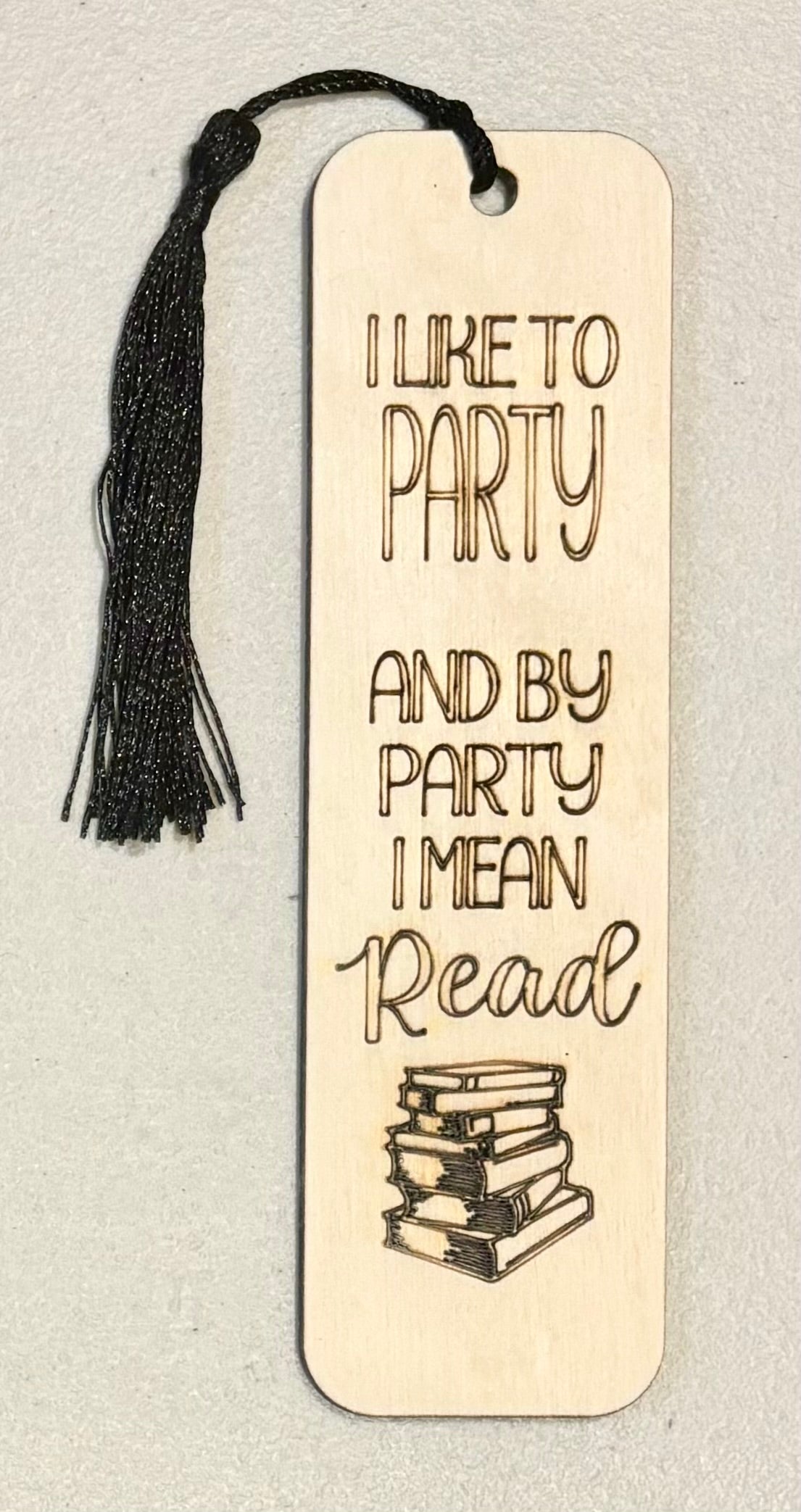 Wood Bookmark - I Like To Party - B071