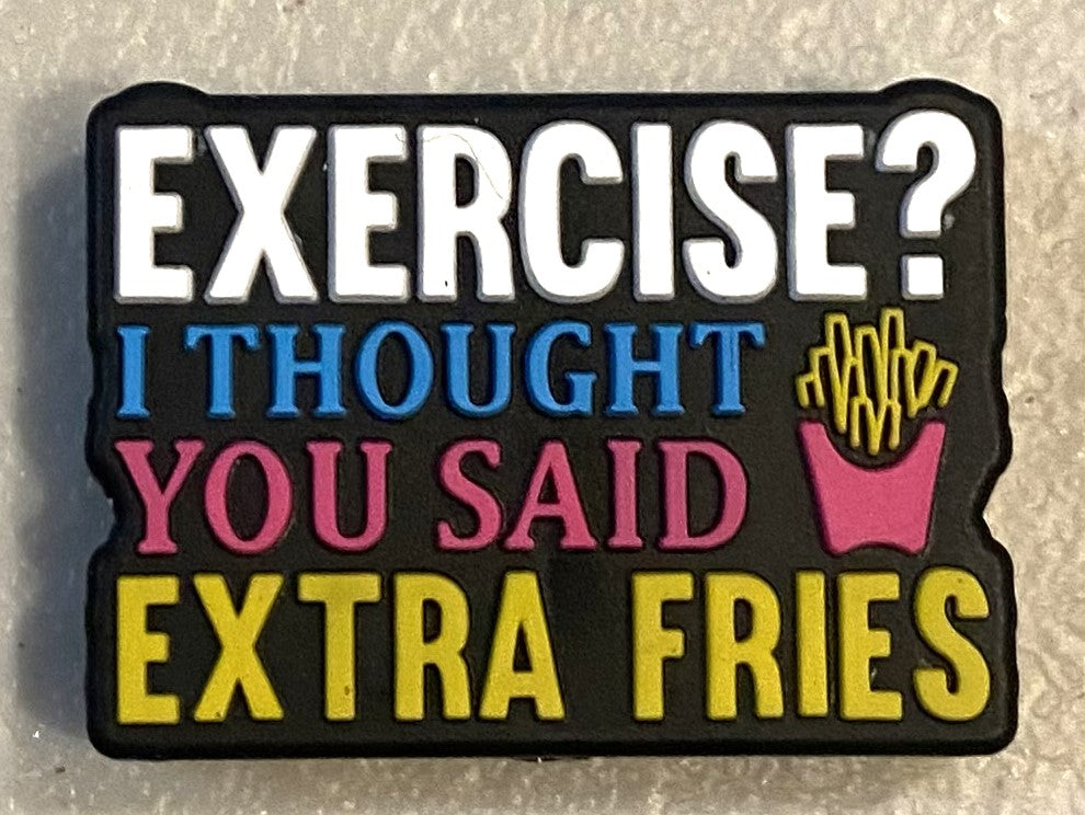 Silicone Focal Bead - Exercise? I Thought You Said Extra Fries - #FB103