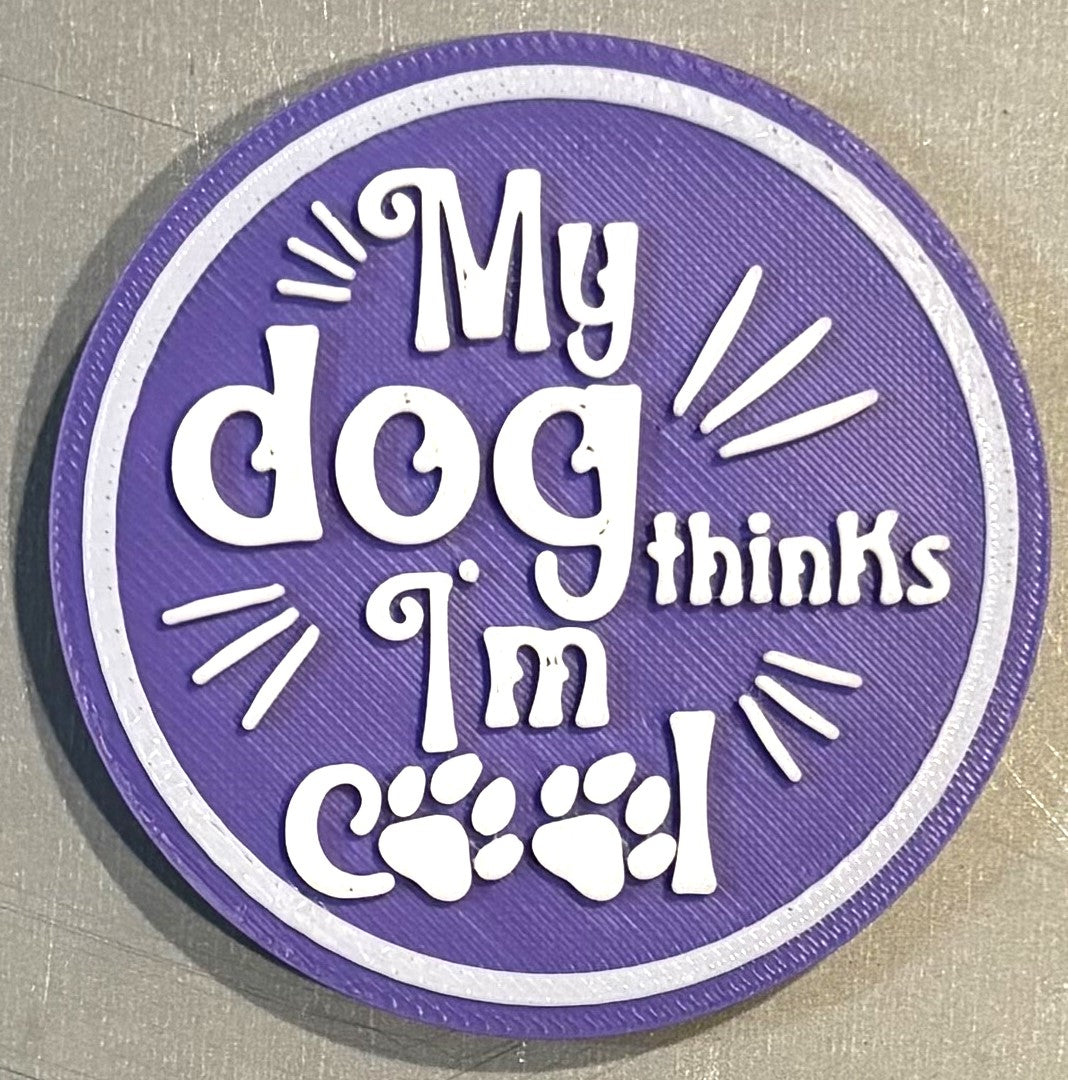 My Dog Think I'm Cool Magnet 2-3/8" White over Purple
