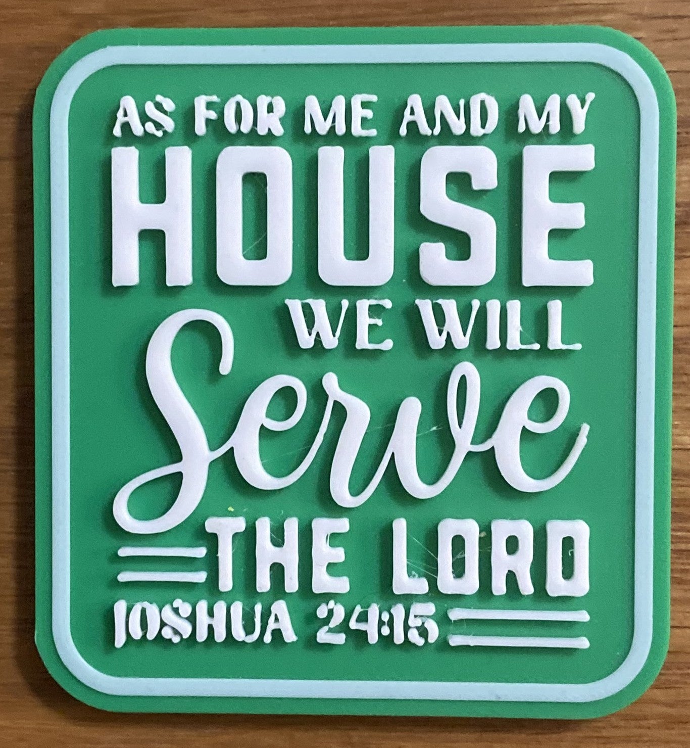Fridge Magnet - 3" x 2.77" - As For Me and My House - White over Green