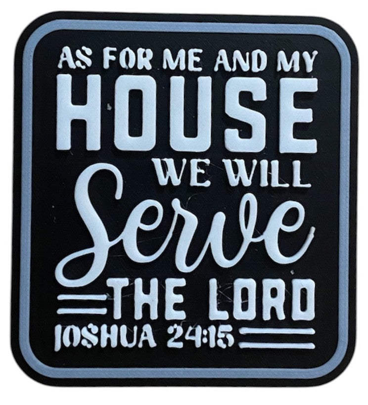 Fridge Magnet - 3" x 2.77" - As For Me and My House - White over Black