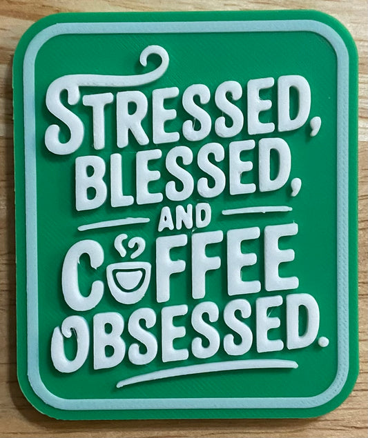 Fridge Magnet - 3" x 2.5" - Stressed, Blessed, & Coffee Obsessed - White/Green