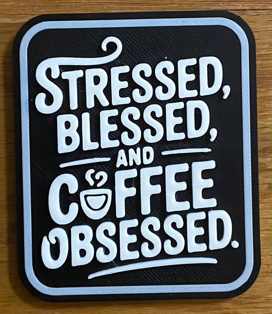 Fridge Magnet - 3" x 2.5" - Stressed, Blessed, & Coffee Obsessed - White/Black