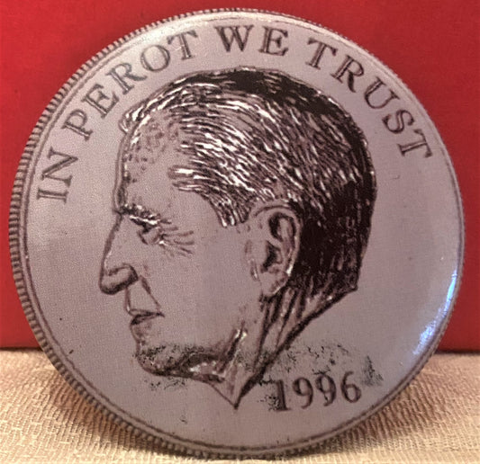 Button - 2.125" x 2.125"  In Perot With Trust 1996