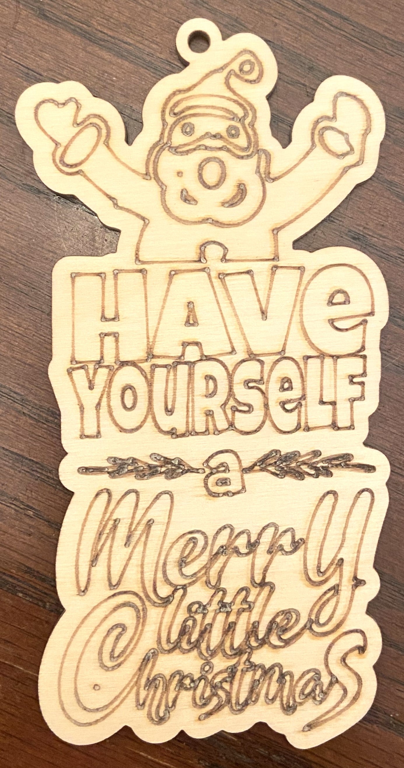 Ready to Paint Ornament - 1/8" Plywood - Have Yourself A Merry Little Christmas - S393