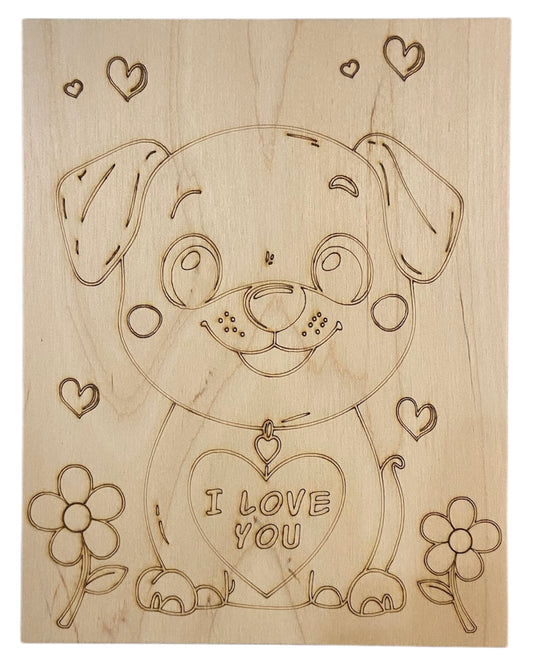 Wood Coloring Board - 1/8" Plywood - 7x9 I Love You Puppy - S530