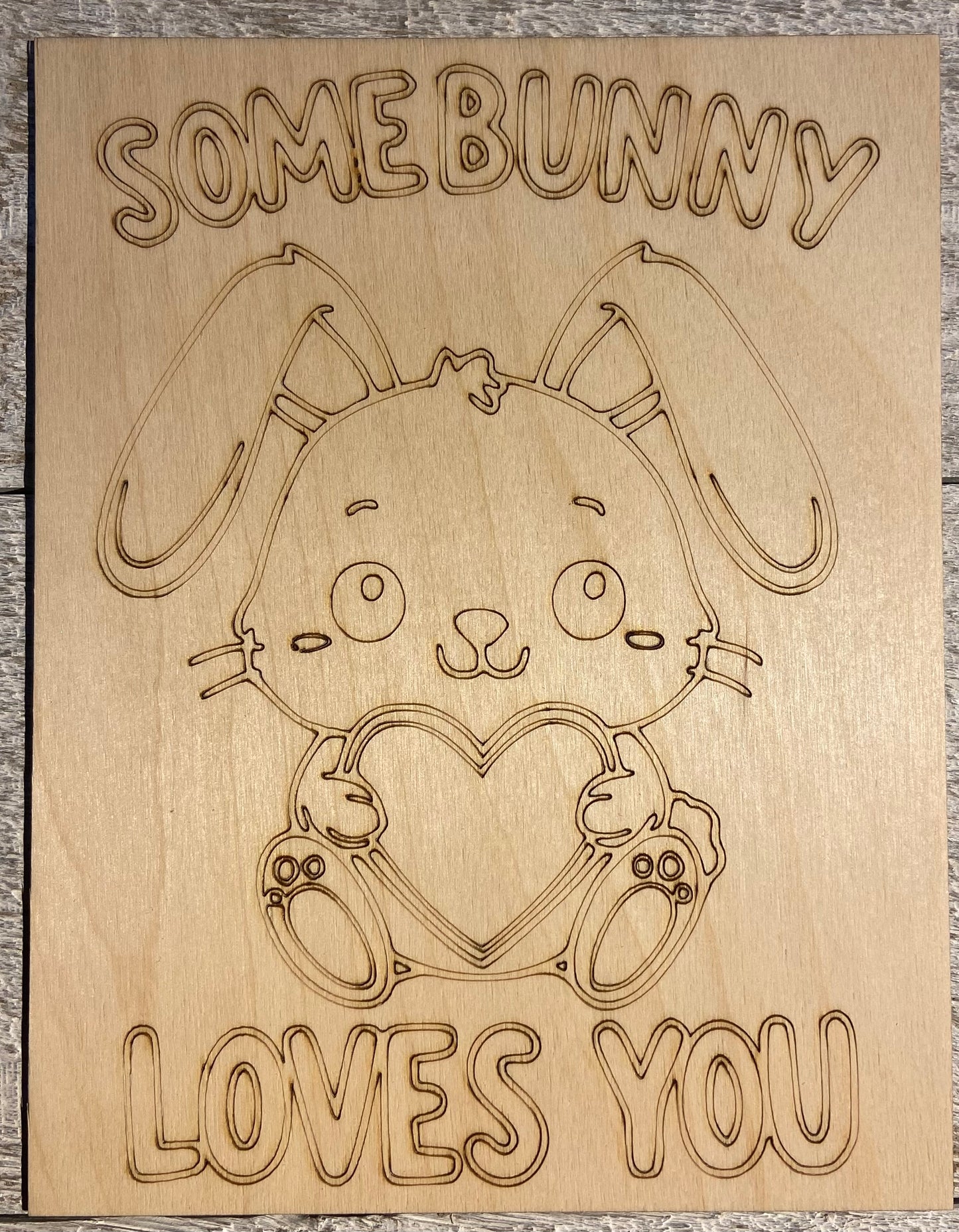 Wood Coloring Board - 1/8" Plywood - 7x9 Some Bunny Loves You