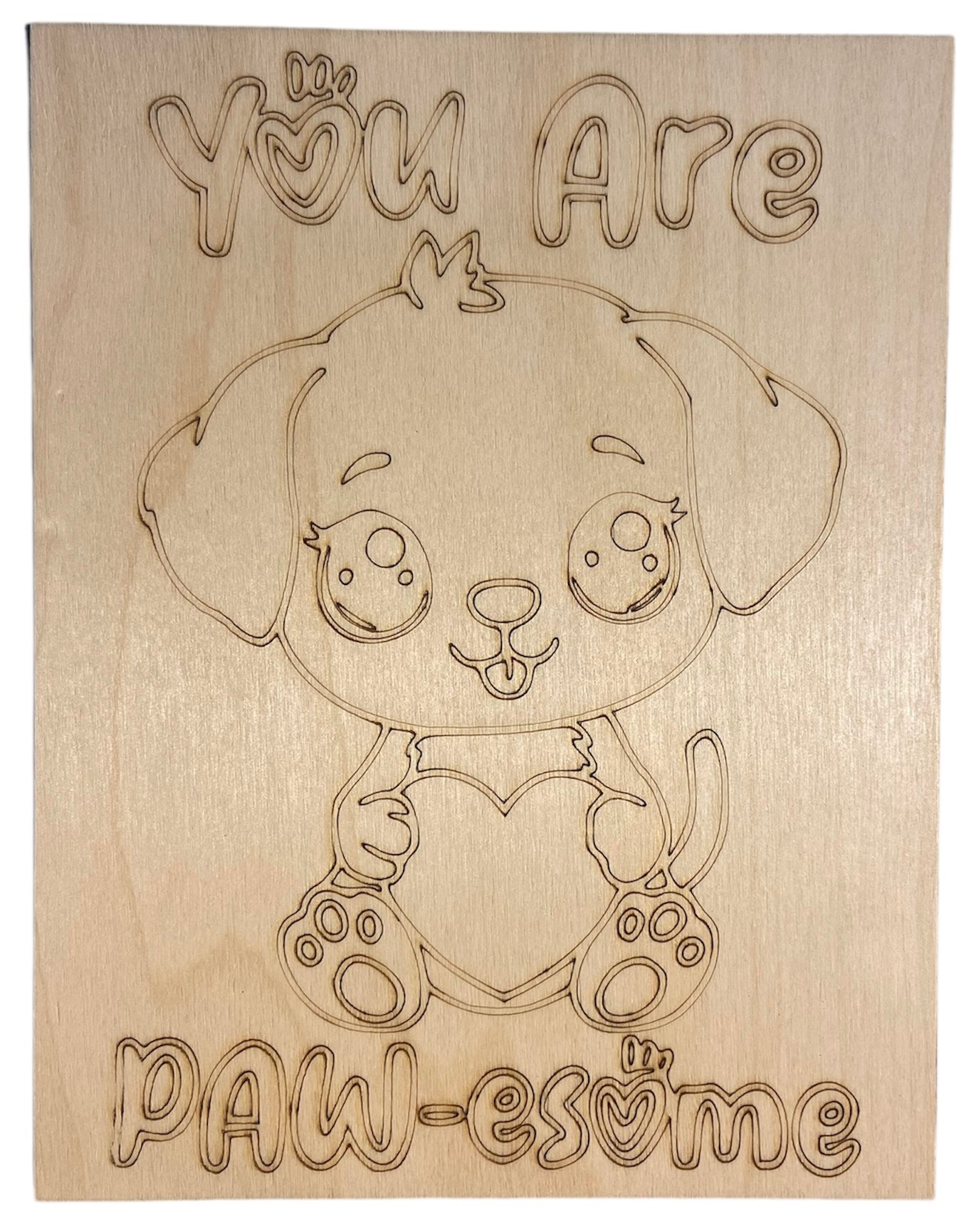 Wood Coloring Board - 1/8" Plywood - 7x9 You Are Paw-esome