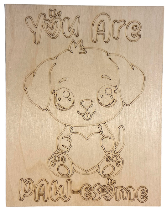 Wood Coloring Board - 1/8" Plywood - 7x9 You Are Paw-esome