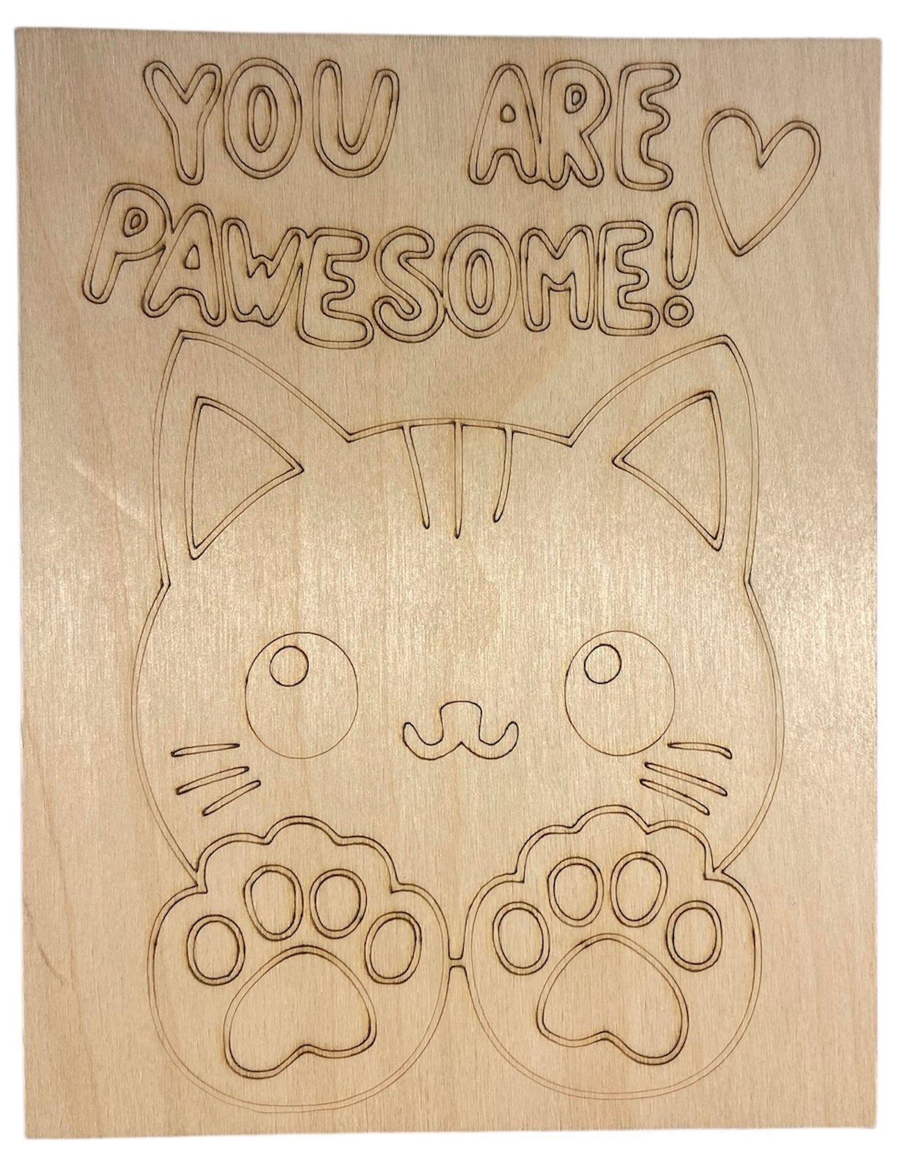 Wood Coloring Board - 1/8" Plywood - 7x9 You Are Pawesome
