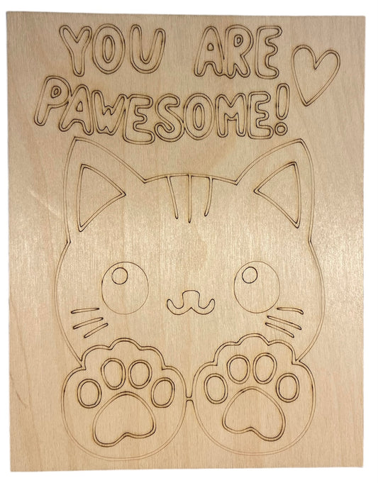 Wood Coloring Board - 1/8" Plywood - 7x9 You Are Pawesome