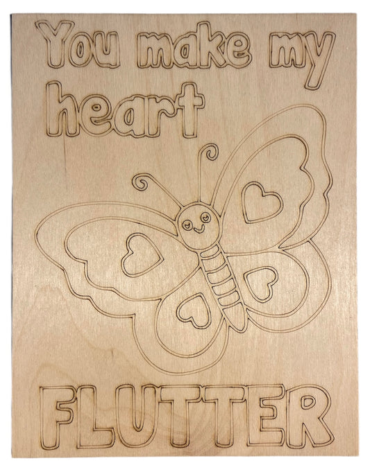 Wood Coloring Board - 1/8" Plywood - 7x9 You Make My Heart Flutter