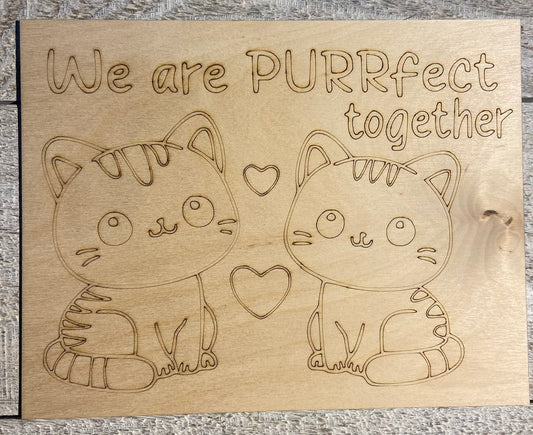 Wood Coloring Board - 1/8" Plywood - 7x9 We Are Purrfect Together