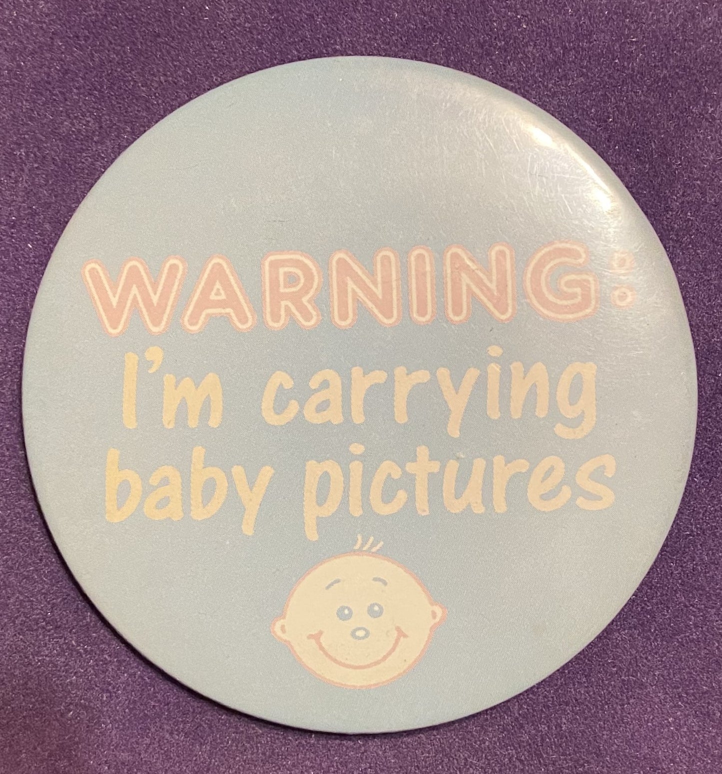 Walmart Button - 3" x 3" - Warning Im Carrying Baby Pictures - W034