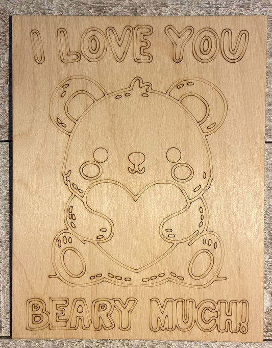 Wood Coloring Board - 1/8" Plywood - 7x9 I Love You Beary Much